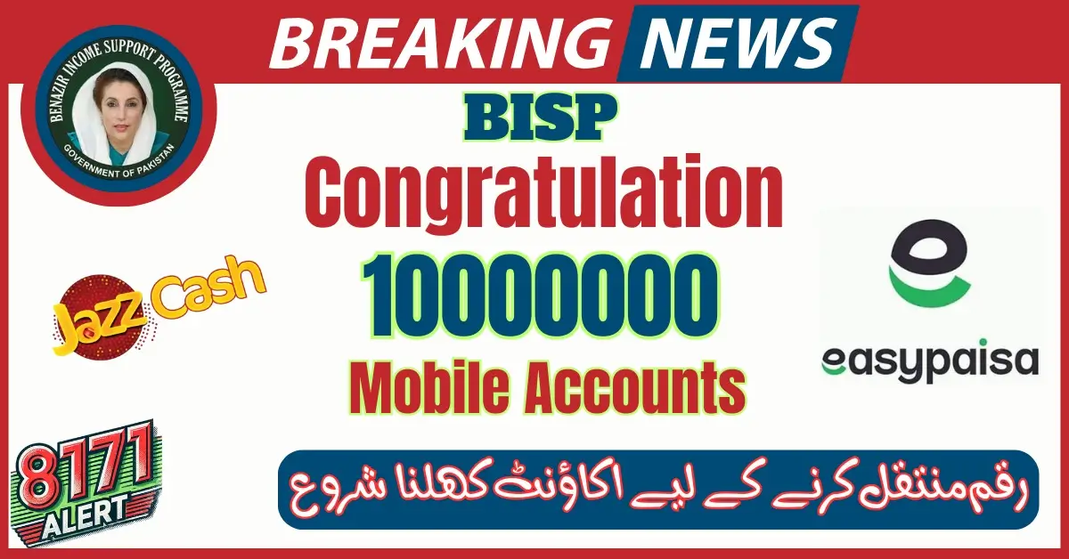 BISP Opens 1 Crore JazzCash and Easypaisa Accounts for Beneficiaries